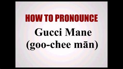 gucci pronunciation|how to say gucci mane.